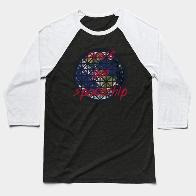 Save Our Spaceship Earth! Baseball T-Shirt by FandomTrading